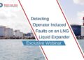 Webinar Occasion: Detecting operator induced faults on an LNG liquid expander